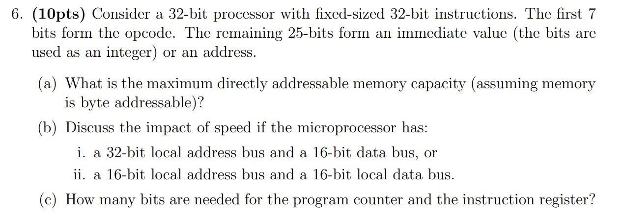 30 6. (10pts) Consider a 32-bit processor with fixed-sized 32-bit instructions. The