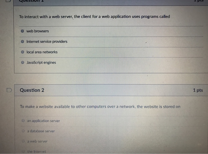  To interact with a web server, the client for a web