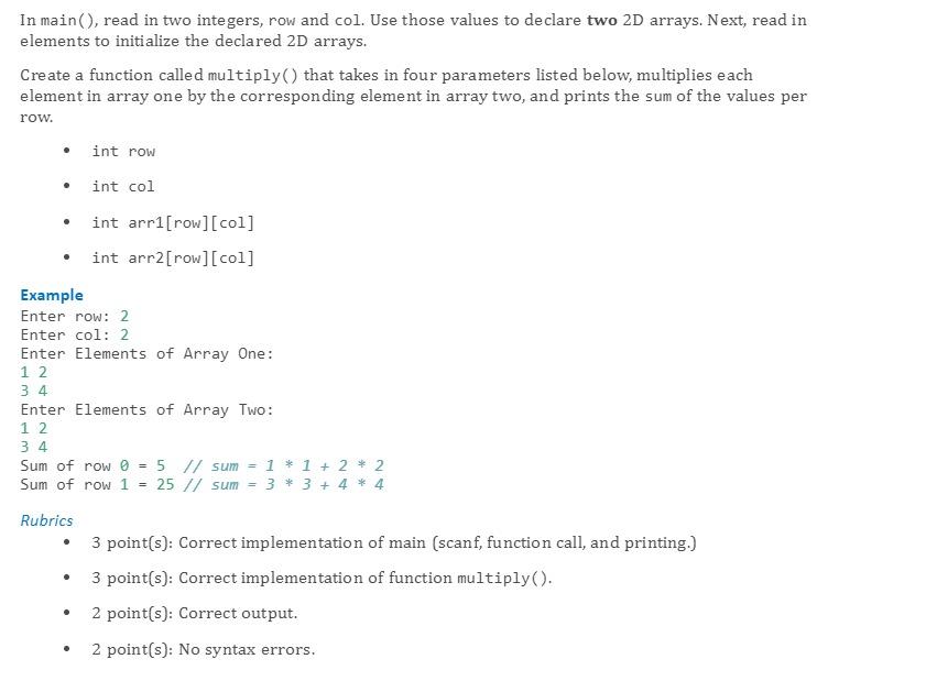 In programming C In main(), read in two integers, row and