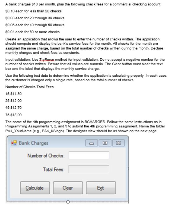 In Visual Basic: Create a program to calculate bank charges: Given