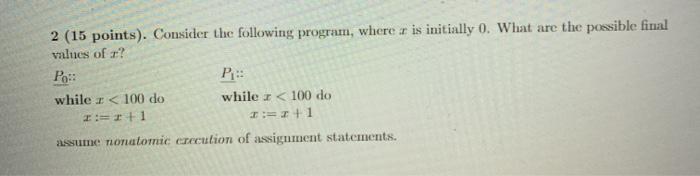  2 (15 points). Consider the following program, where r is initially