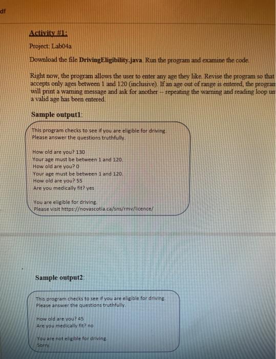  df Activity #1: Project. Labo4a Download the file Driving Eligibility.java. Run
