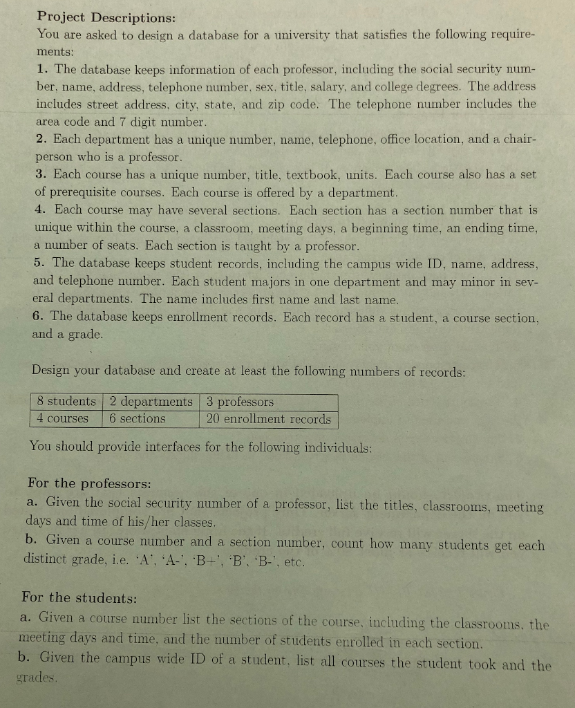 The project will use MySQL database and PHP to build a web