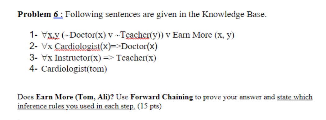 Problem 6 : Following sentences are given in the Knowledge Base.