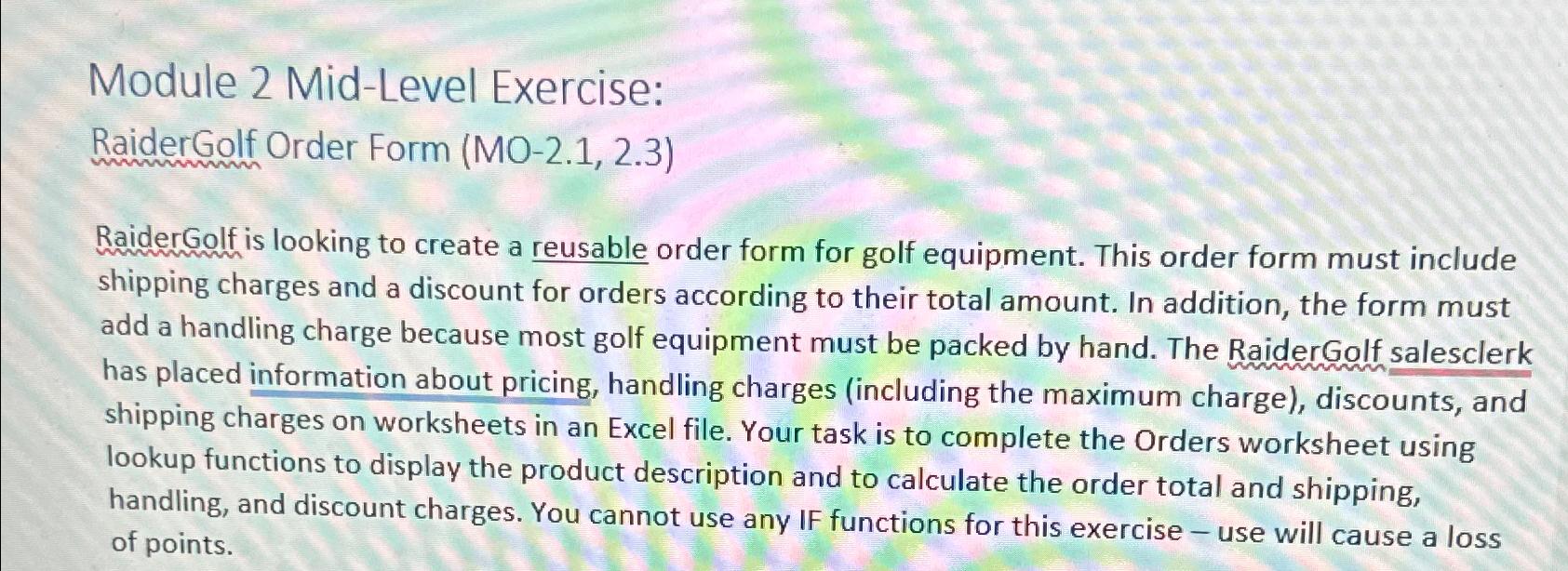  Module 2 Mid-Level Exercise: RaiderGolf Order Form (MO-2.1,2.3) RaiderGolf is looking
