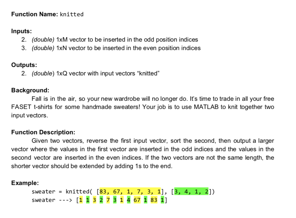 Function Name: knitted Inputs: 2. (double) 1xM vector to be inserted