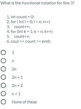  What is the functional notation for line 3? 1. int count