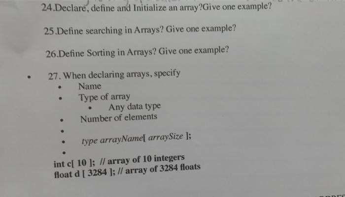  24.Declare, define and Initialize an array?Give one example? 25.Define searching in
