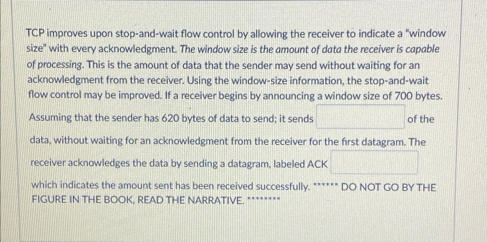  TCP improves upon stop-and-wait flow control by allowing the receiver to