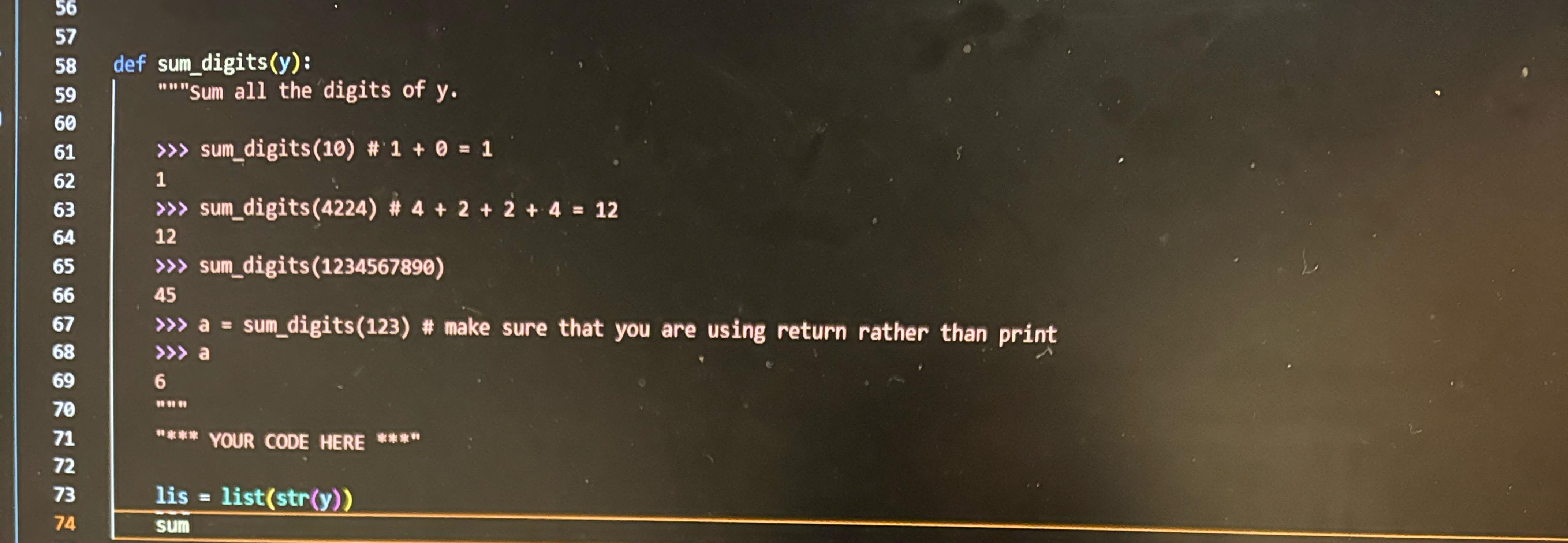  56 def sum_digits (y) : "" "Sum all the digits of