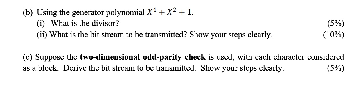  (b) Using the generator polynomial x4+x2+1, (i) What is the divisor?