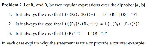 Problem 2. Let R1 and R2 be two regular expressions over