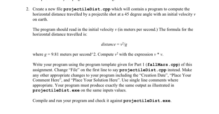  2. Create a new file projectileDist.cpp which will contain a program