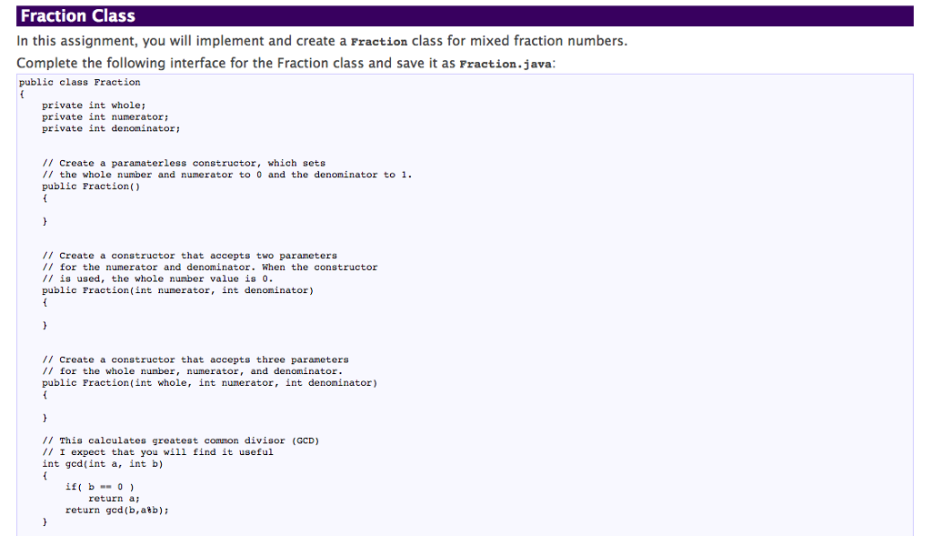  Fraction Class In this assignment, you will implement and create a