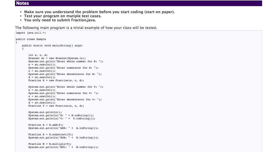 Fraction class and save it as Fraction.java: public class Fraction private int