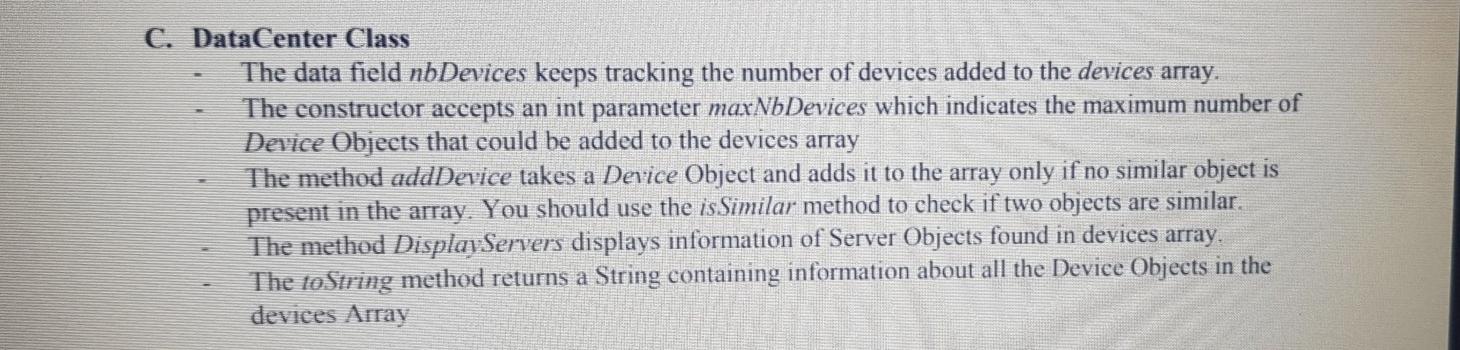 +getDevices():Device +addDevice(d: Device): boolean +displayServers():void +toString():String +Device( all arguments) +toString():String Network Device