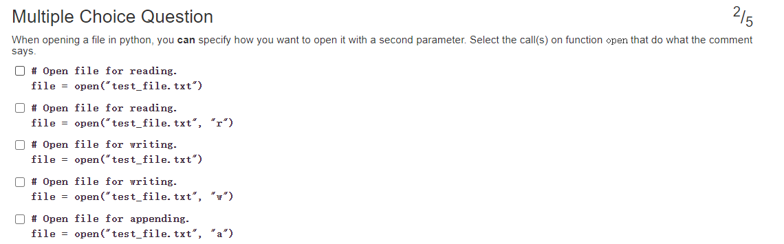  215 Multiple Choice Question When opening a file in python, you