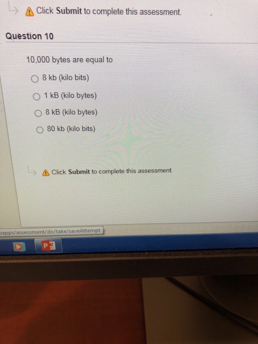  Click Submit to complete this assessment. Question 10 10,000 bytes are