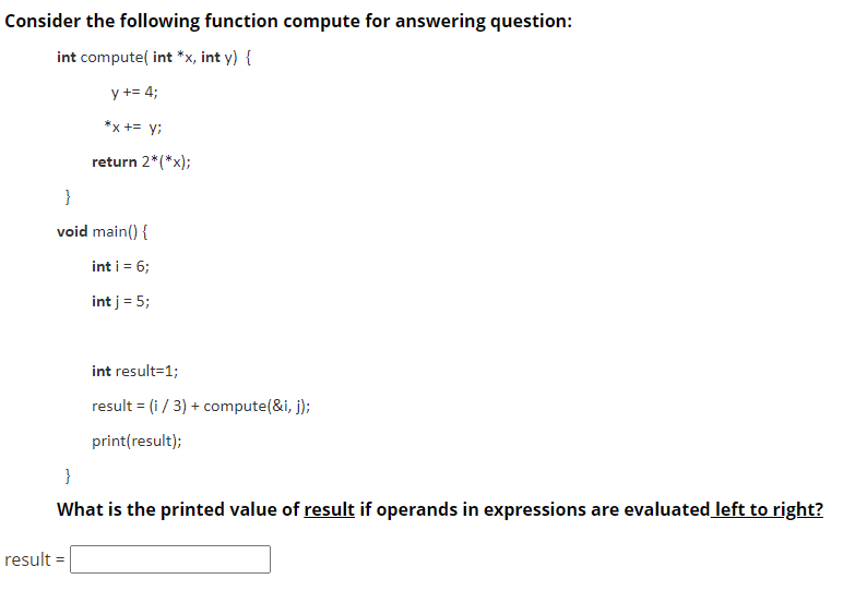 Consider the following function compute for answering question: int compute( int
