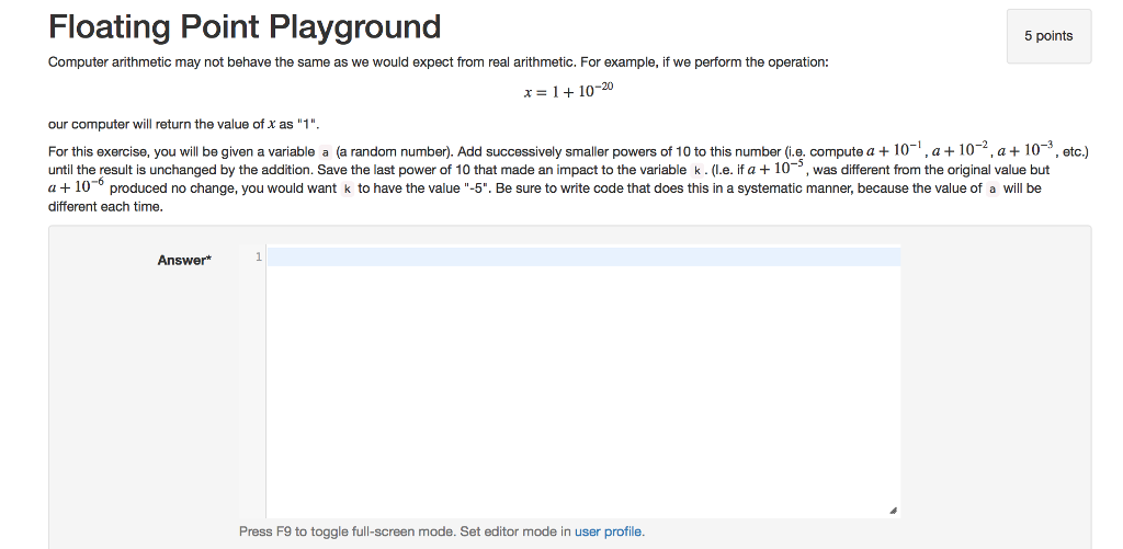  Floating Point Playground 5 points Computer arithmetic may not behave the
