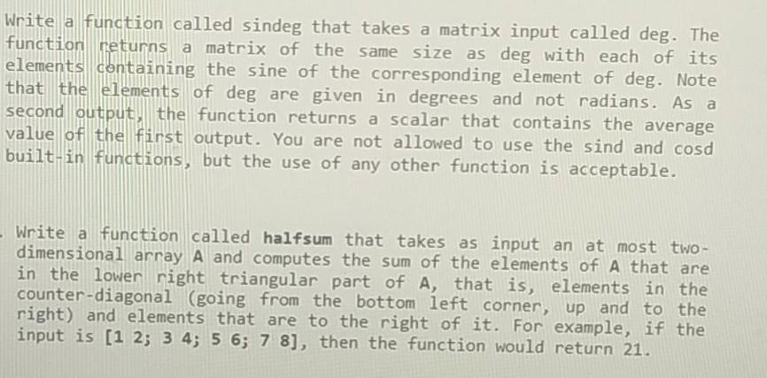 Create the following functions using MATLAB Write a function called sindeg that
