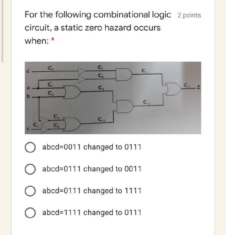 For the following combinational logic 2 points circuit, a static zero