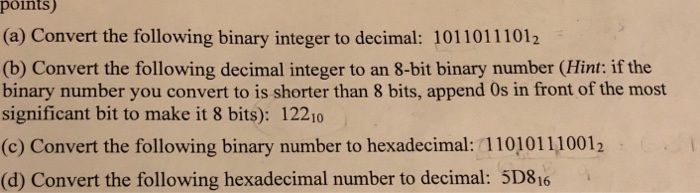  points) (a) Convert the following binary integer to decimal: 10110111012 (b)