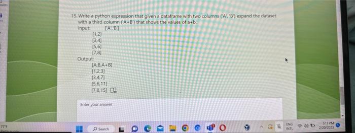 using python 15. Write a python expression that given a dataframe with