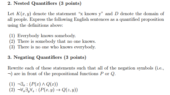  2. Nested Quantifiers (3 points) Let K(x, y) denote the statement