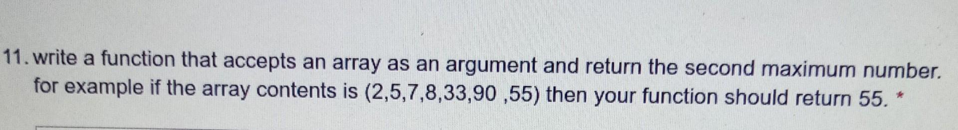 11. write a function that accepts an array as an argument