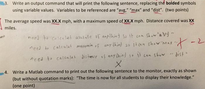  %3. Write an output command that will print the following sentence,