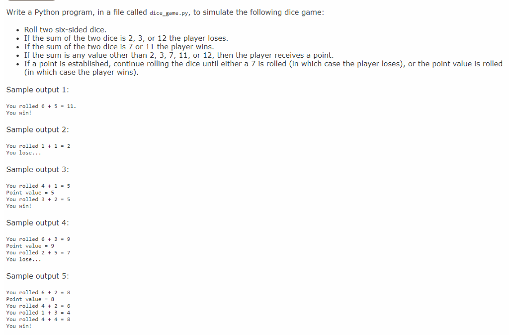  Write a Python program, in a file called dice_game.py, to simulate