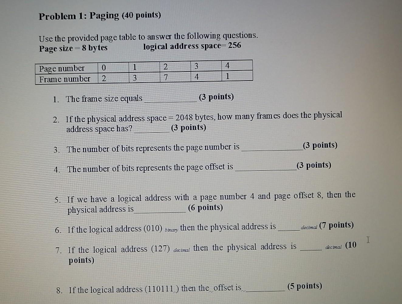  Operating Systems Problem 1: Paging (40 points) Use the provided page