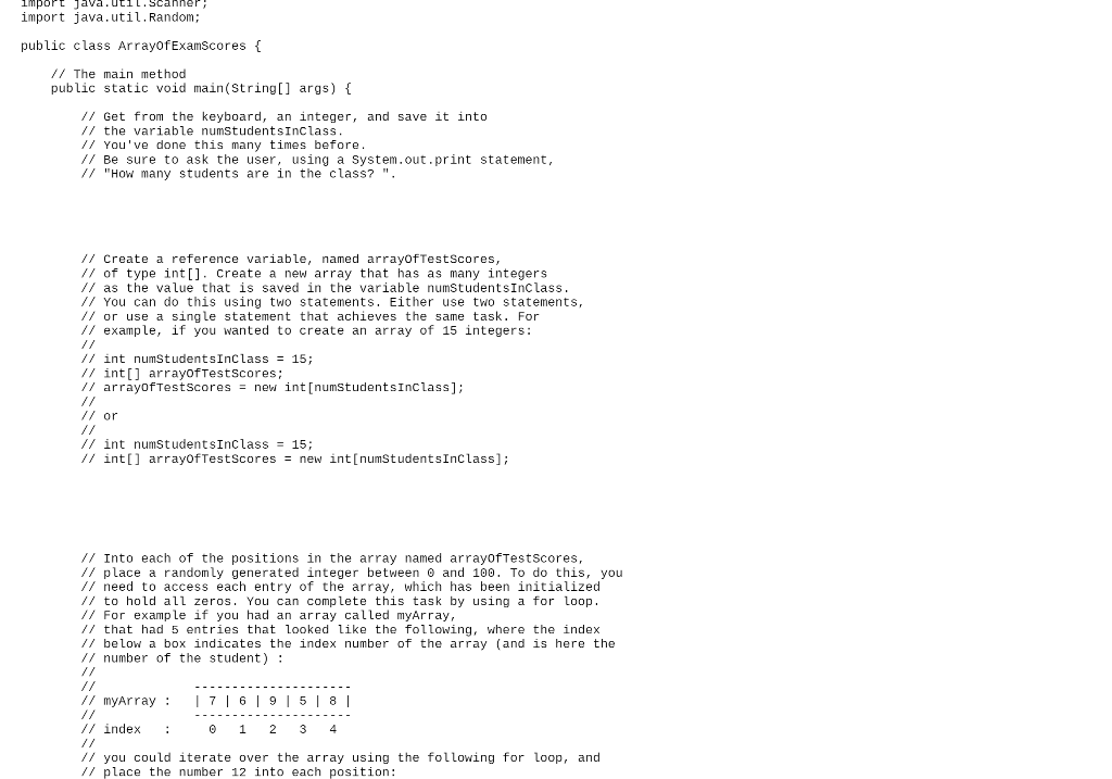 Java coding ArrayOfExamScores import java.util.Scanner import java.util. Random; public class ArrayofExamScores {