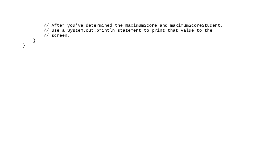 numstudentsInclass. // You've done this many times before. // Be sure to