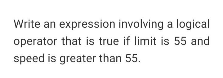  use c++ programming language Write an expression involving a logical operator