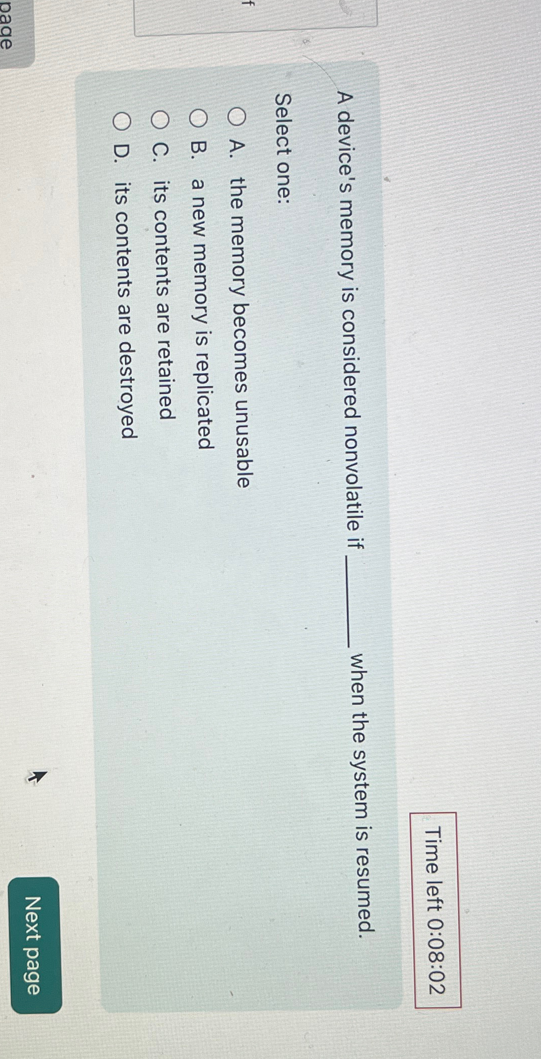  Time left 0:08:02 A device's memory is considered nonvolatile if when