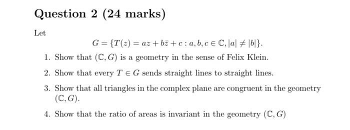  Question 2 (24 marks) Let G= {T(2) = az + b