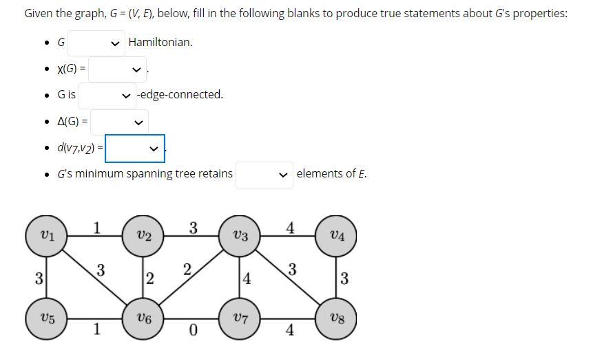  Given the graph, G = (V, E), below, fill in the