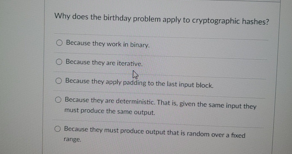  Why does the birthday problem apply to cryptographic hashes? Because they