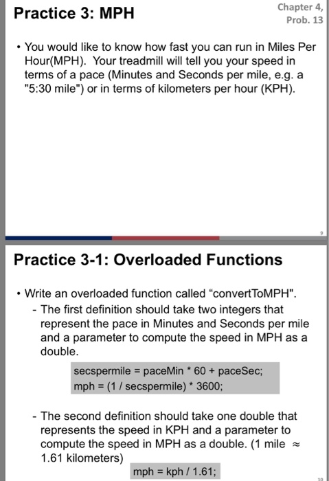  C++ Practice 3: MPH Chapter 4, Prob. 13 You would like