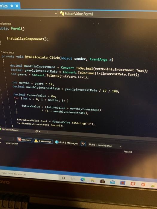 yearlyInterestRate / 12 / 100; decimal futureValue = 0m; for (int i