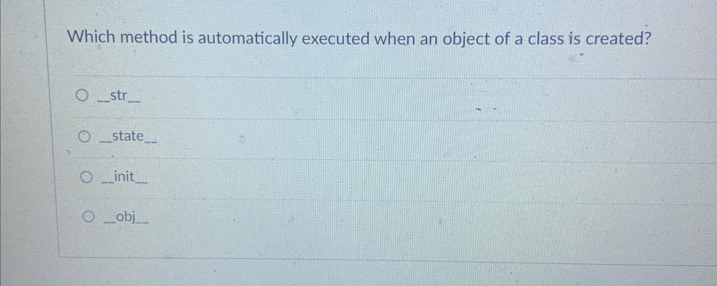  Which method is automatically executed when an object of a class