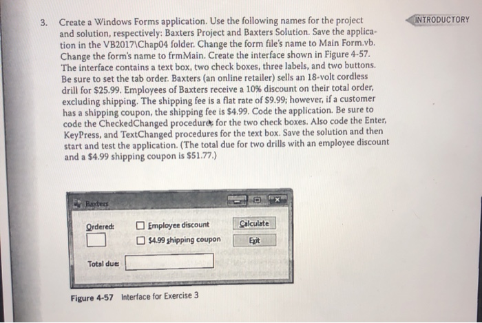  pseudo code _ INTRODUCTORY 3. Create a Windows Forms application. Use