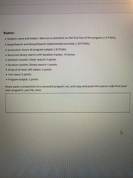 Write methods that implement linear and binary search. Whether you use an