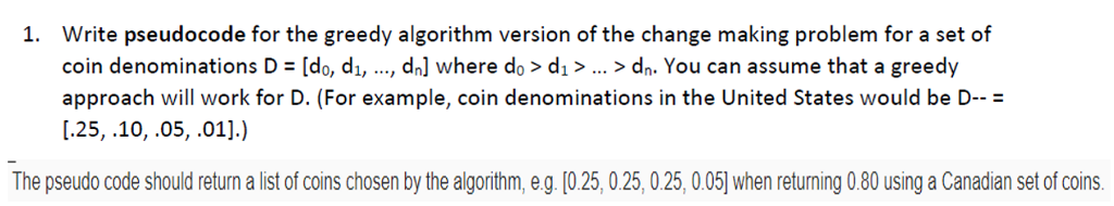  Write pseudocode for the greedy algorithm version of the change making