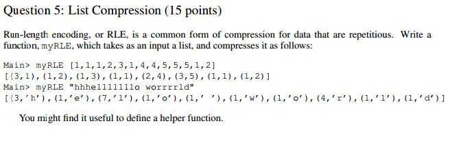 NOTE: Function should be implemented in Haskell! Run-length encoding, or RLE,