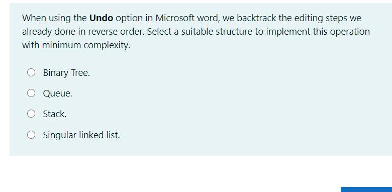 When using the Undo option in Microsoft word, we backtrack the