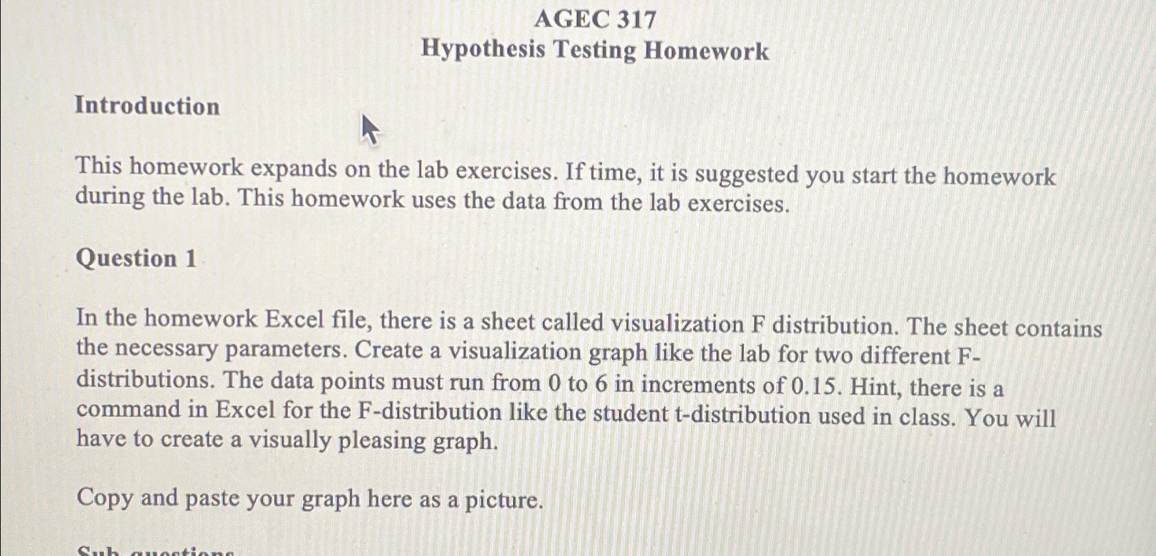  AGEC 317 Hypothesis Testing Homework Introduction This homework expands on the