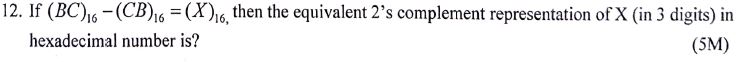  If (BC)16-(CB)16=(x)16, then the equivalent 2's complement representation of x(in 3